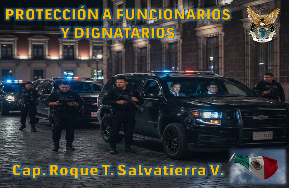 PROTECCIÓN A FUNCIONARIOS Y DIGNATARIOS – TEMA 1 – Roque T. Salvatierra V. / Protección Ejecutiva