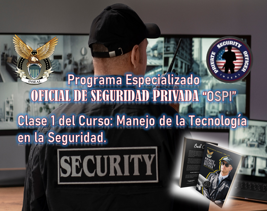 Programa Especializado OFICIAL DE SEGURIDAD PRIVADA – Manejo de la Tecnología en la Seguridad – Clase 1