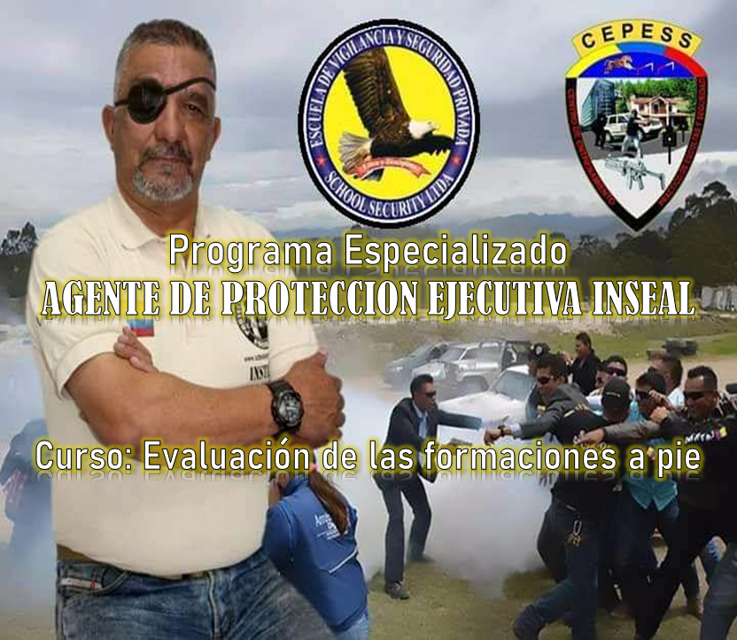 Programa Especializado AGENTE DE PROTECCIÓN EJECUTIVA – Curso: Evaluación de las Formaciones a Pie